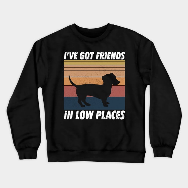 Dachshund Shirt, Funny Gift for Dachshund Lover, Dachshund Mom, Wiener Dog Shirt, I've Got Friends In Low Places Crewneck Sweatshirt by GShow